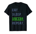 Funny Soccer T Eat Sleep Soccer Repeat T-Shirt - Graphic Print Men Women