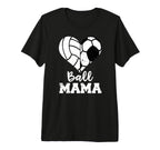 Ball Mama Funny Soccer Volleyball Mama T-Shirt - Novelty Apparel Unisex