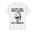 Sushi And Soccer Funny I Love Soccer T-Shirt - Trendy Graphic for Adults