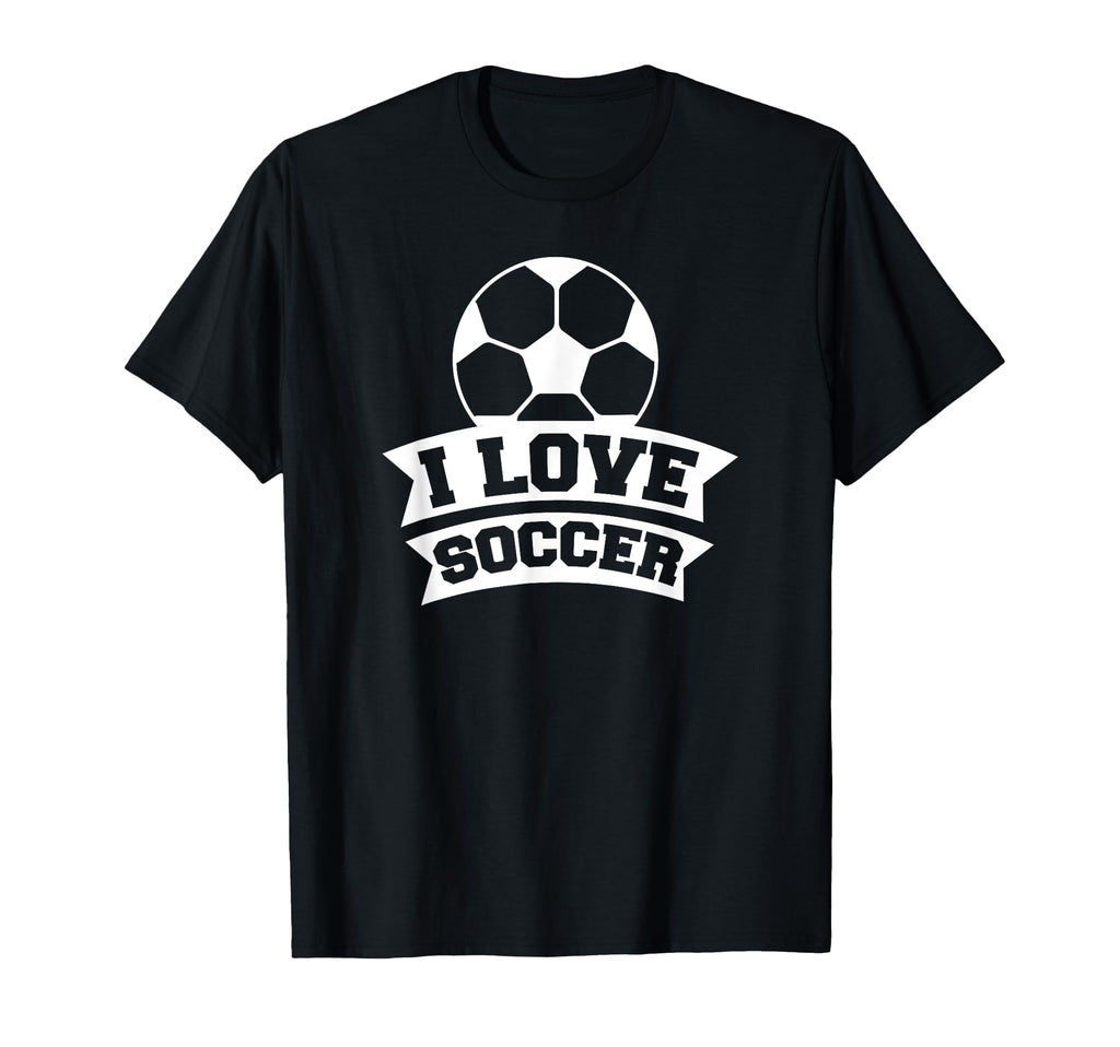 Soccer Sports Funny I Love Soccer T-Shirt - Novelty Apparel for Adults