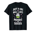 Just Who Loves Pandas And Soccer Gift T-Shirt - Streetwear Style Unisex