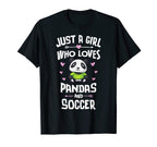Just Who Loves Pandas And Soccer Gift T-Shirt - Streetwear Style Unisex
