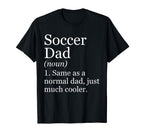 Soccer Dad Definition Funny Sarcastic Sports T-Shirt - Graphic Print Unisex