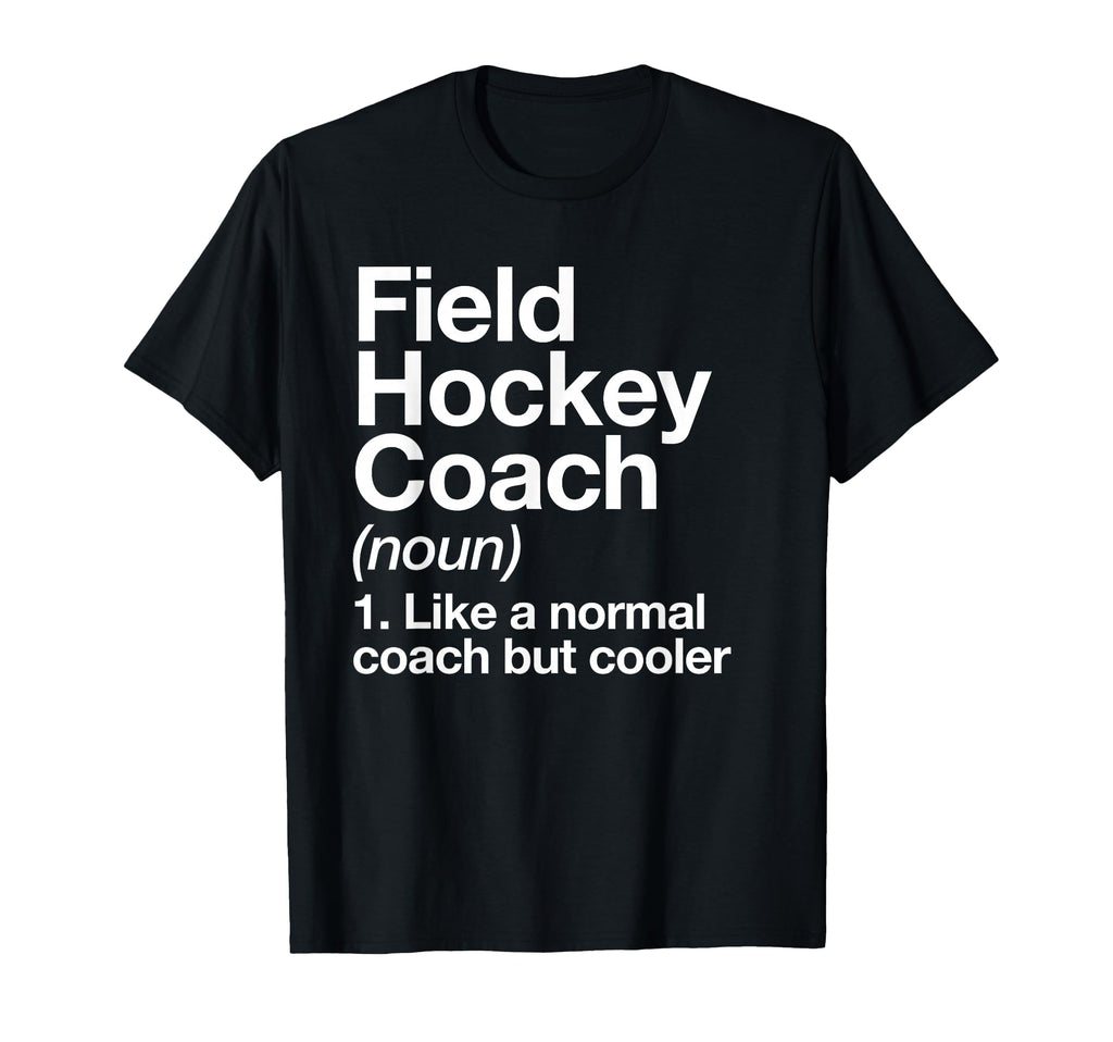 Field Hockey Coach Definition Funny T-Shirt - Minimalist Print Unisex