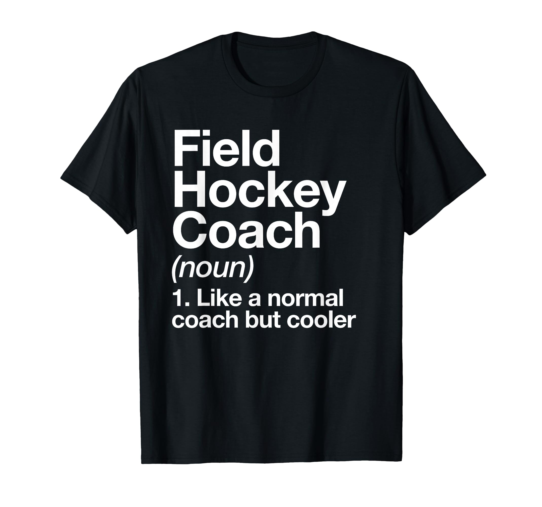 Field Hockey Coach Definition Funny T-Shirt - Minimalist Print Unisex