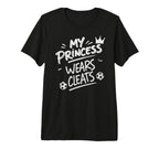 My Princess Wear Cleats Soccer T-Shirt - Fun Novelty Design Men Women