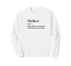 Funny Striker Definition Futbol Sweatshirt - Fun Novelty Design Men Women