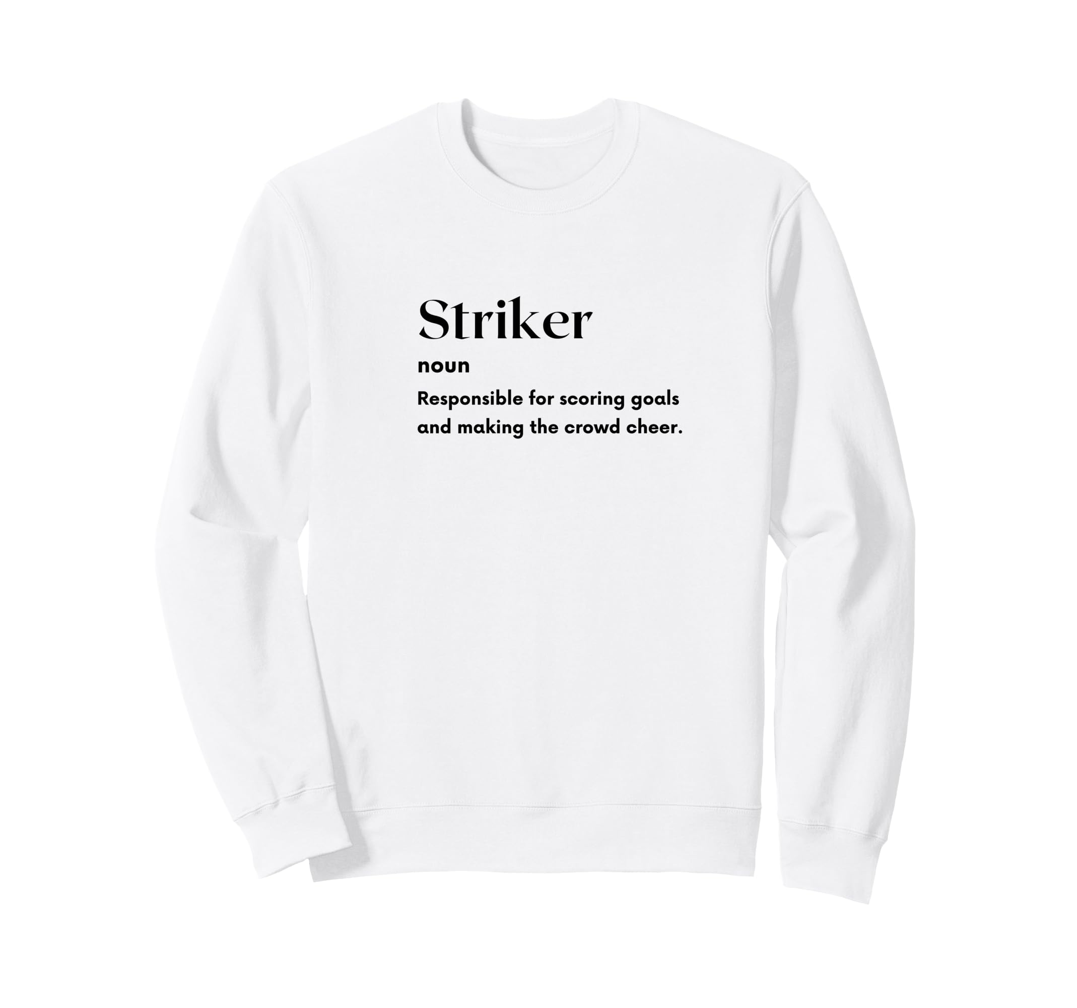 Funny Striker Definition Futbol Sweatshirt - Fun Novelty Design Men Women