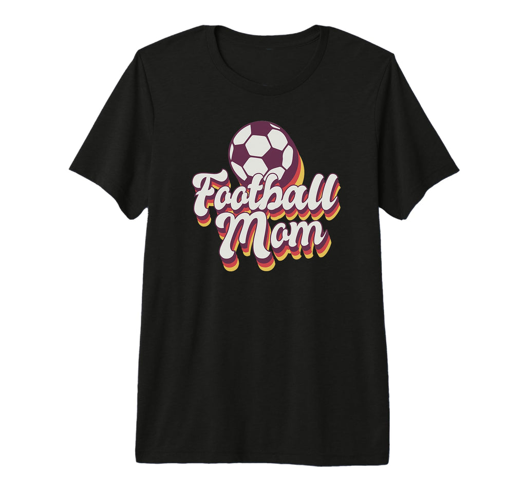 Football Mom Soccer Game Day Gift T-Shirt - Novelty Apparel Men Women