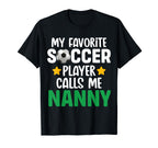 My Favorite Soccer Player Calls Me T-Shirt - Fun Novelty Design Men Women