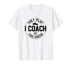 They Play I Coach You Cheer Soccer T-Shirt - Custom Art Print for Adults