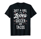 Just Who Loves Soccer And Tacos T-Shirt - Fun Novelty Design for Adults