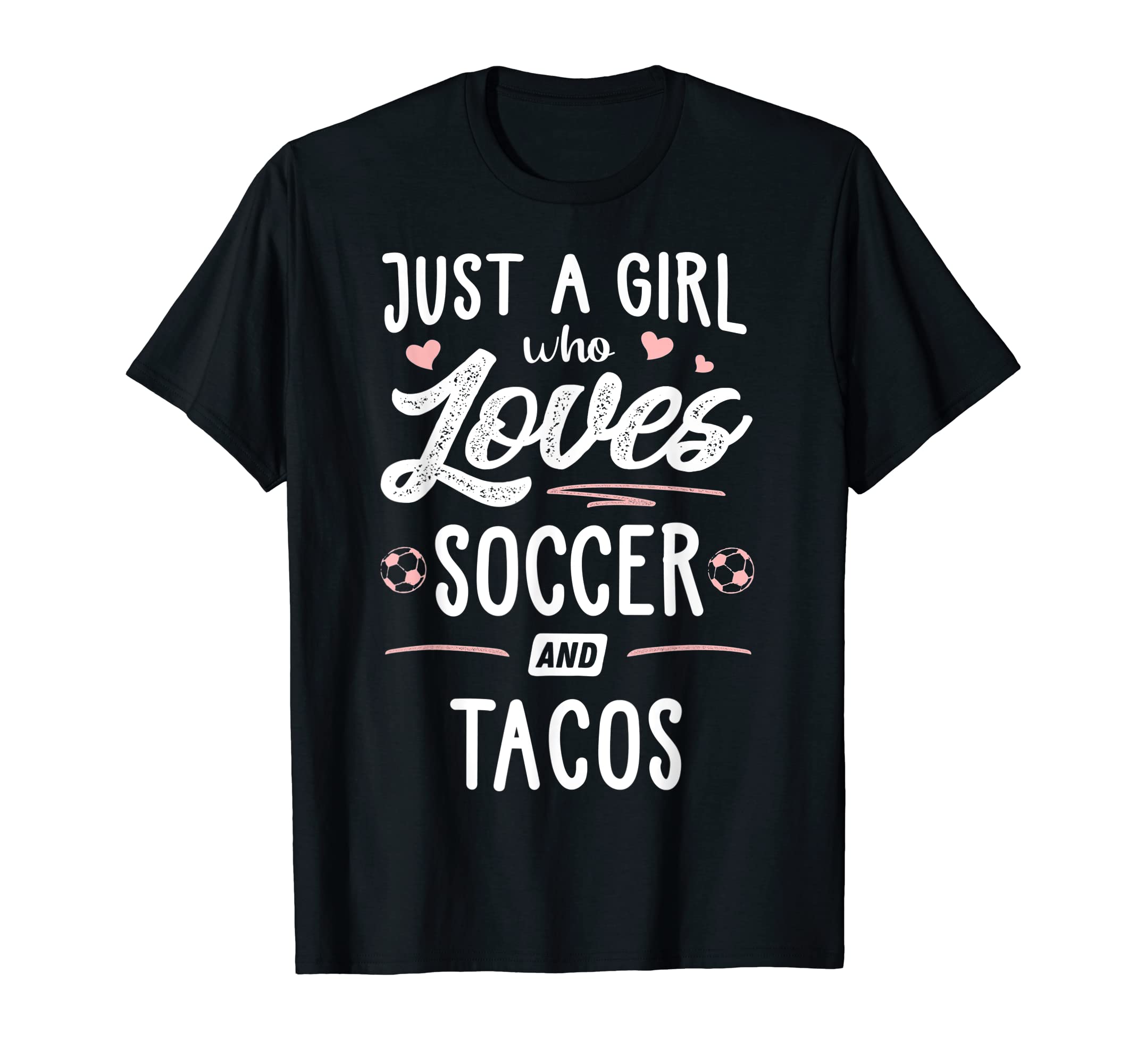 Just Who Loves Soccer And Tacos T-Shirt - Fun Novelty Design for Adults