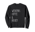 Weekends Coffee And Hockey Sweatshirt - Aesthetic Graphic for Adults