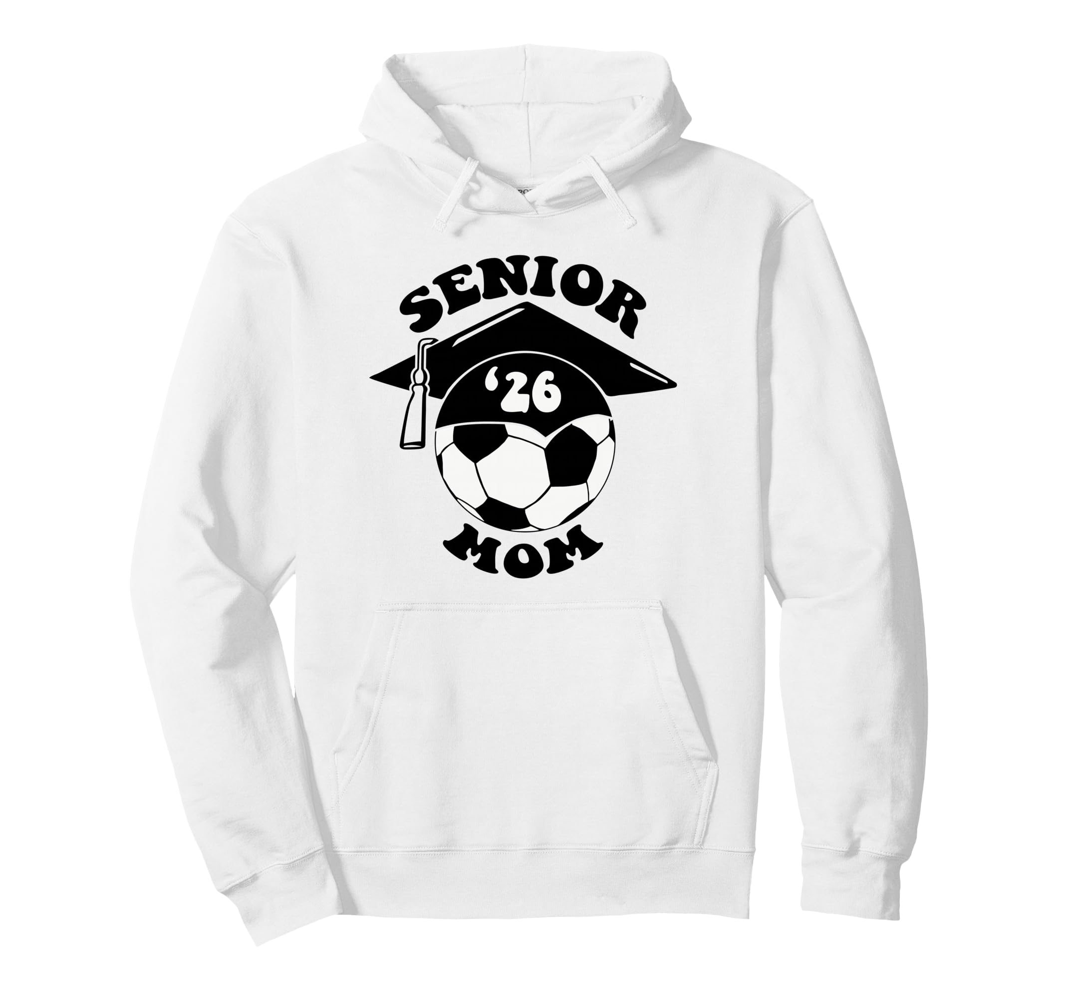 Soccer Senior Mom 2026 Graduation Cap Hoodie - Unique Graphic Unisex