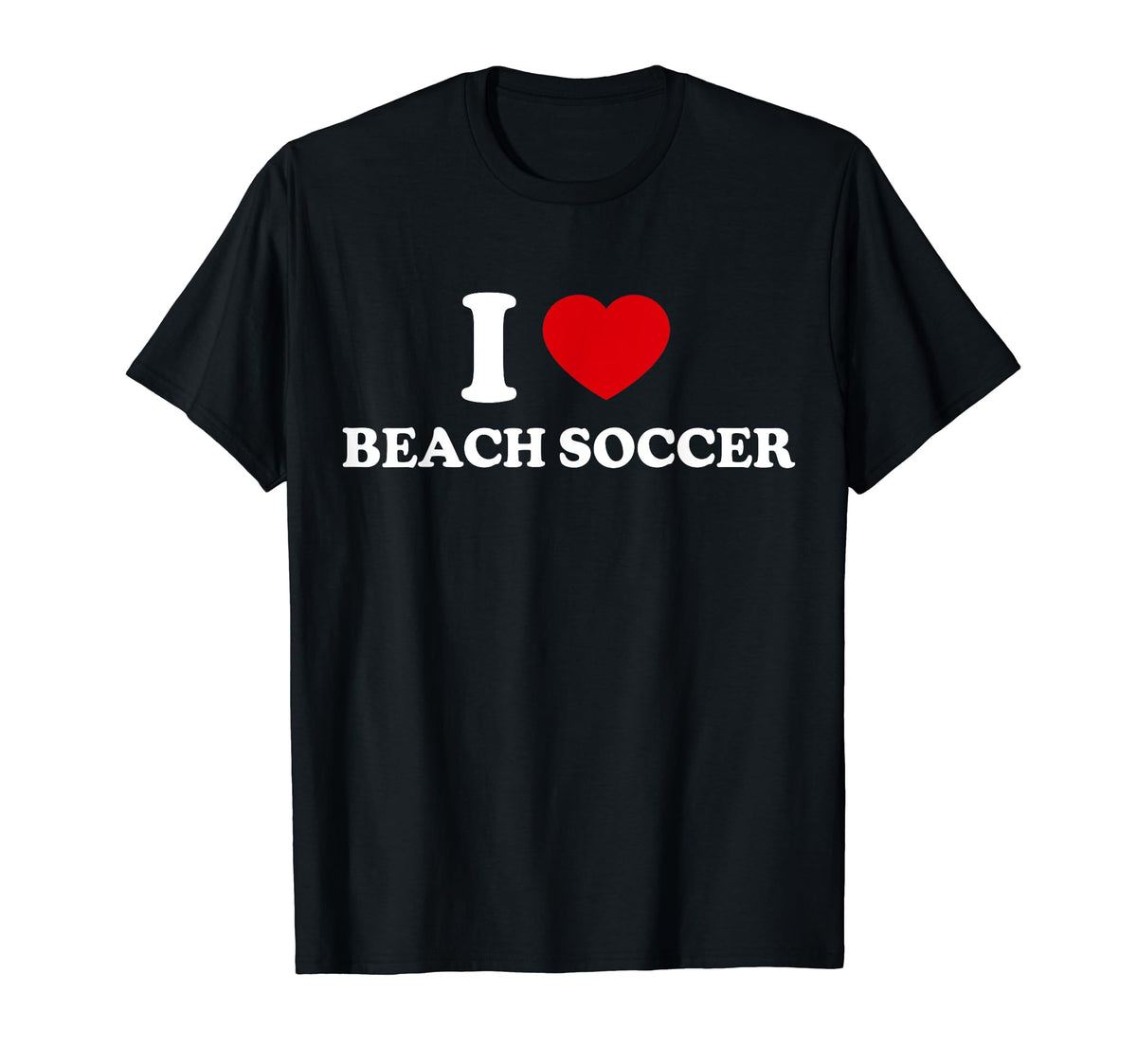 I Love Beach Soccer T-Shirt - Unique Graphic Men Women