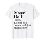 Soccer Dad Definition Funny T-Shirt - Fun Novelty Design for Adults