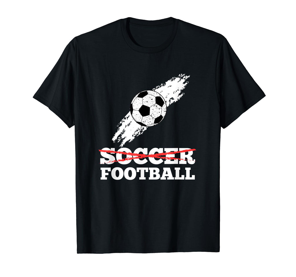 Its Football Not Soccer Distressed Ball T-Shirt - Novelty Apparel Unisex