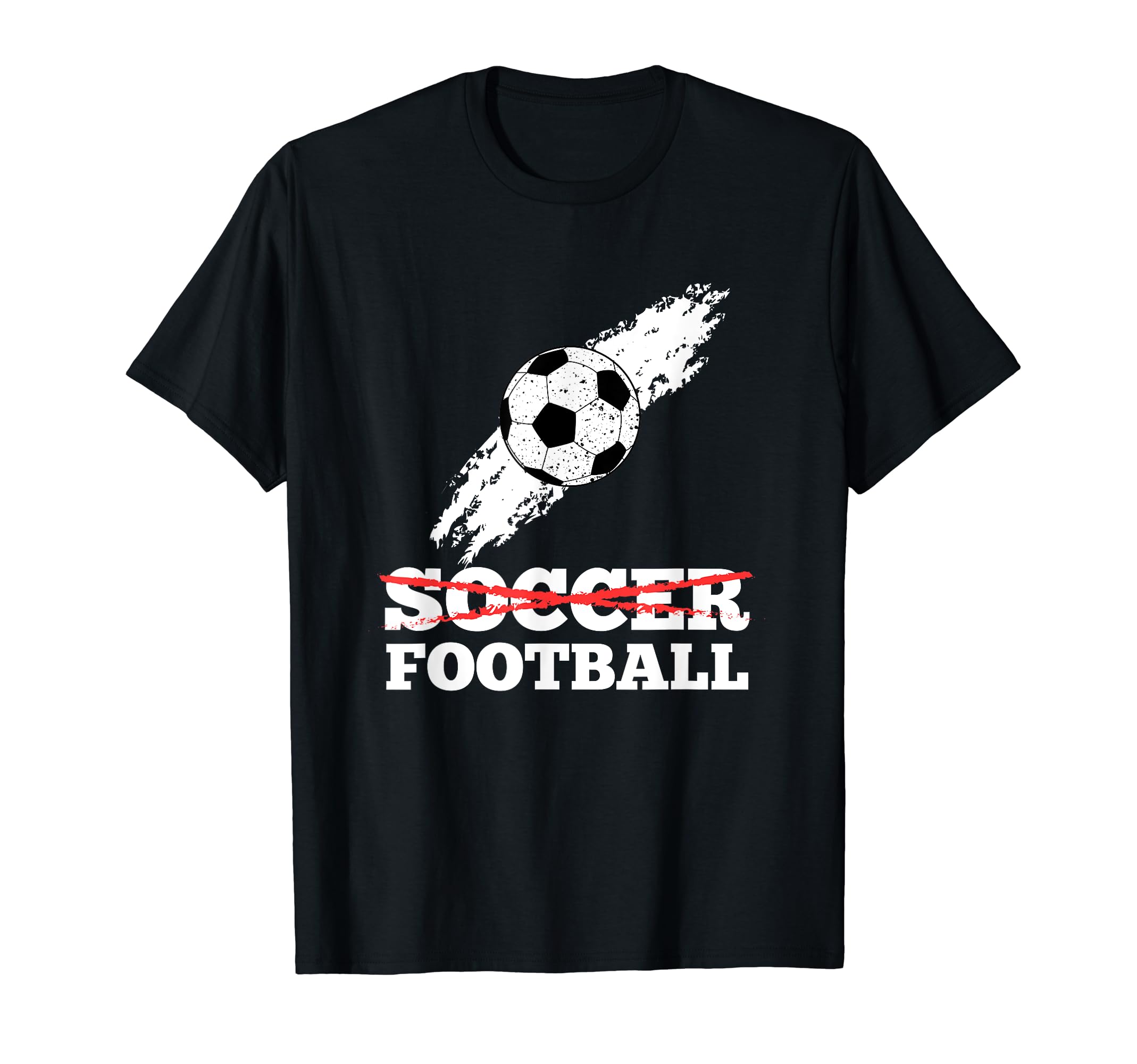 Its Football Not Soccer Distressed Ball T-Shirt - Novelty Apparel Unisex