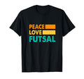 Peace Love Futsal Indoor Soccer Player T-Shirt - Unique Graphic Unisex