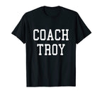 Coach Troy Custom Football Soccer T-Shirt - Casual Everyday Wear Unisex
