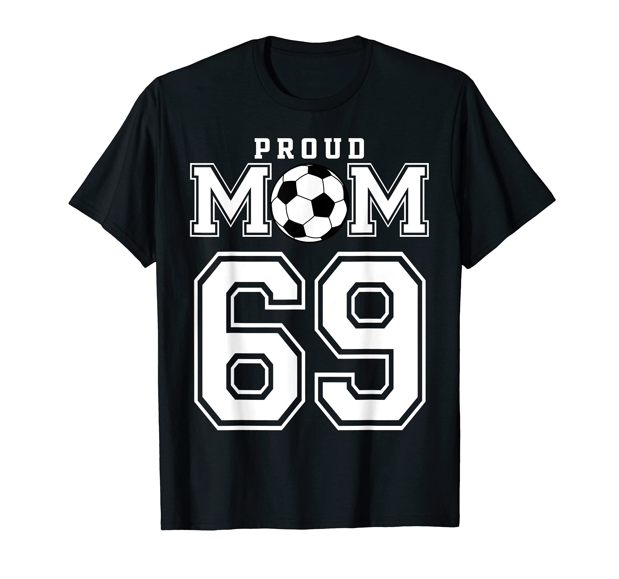 Number 69 Custom Proud Soccer T-Shirt - Aesthetic Graphic for Adults