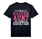 Mens Im Soccer Aunt No I Cannot Be T-Shirt - Aesthetic Graphic Men Women