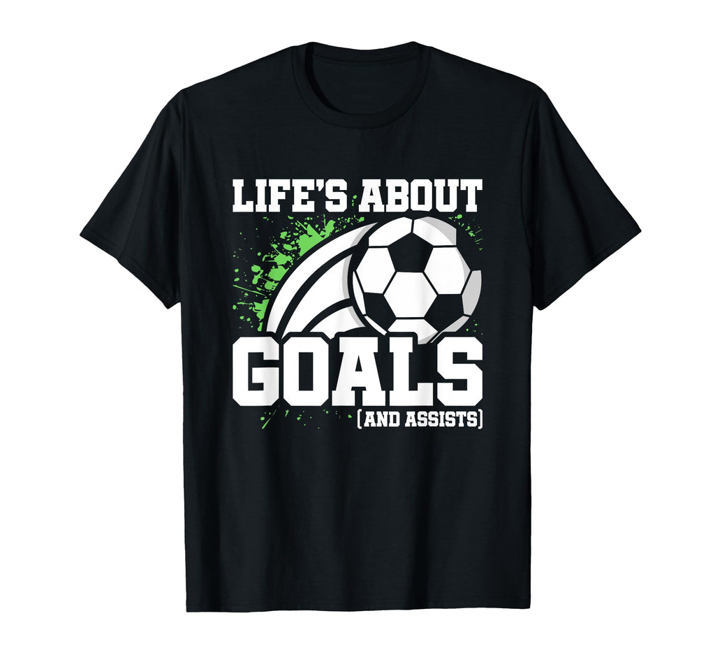 Soccer Player Lifes About Goals Assists T-Shirt - Streetwear Style Unisex