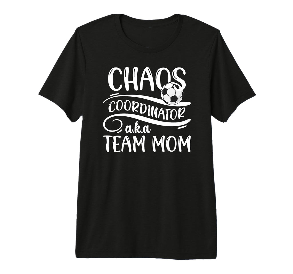 Chaos Coordinator Soccer Team Mom T-Shirt - Unique Graphic Men Women