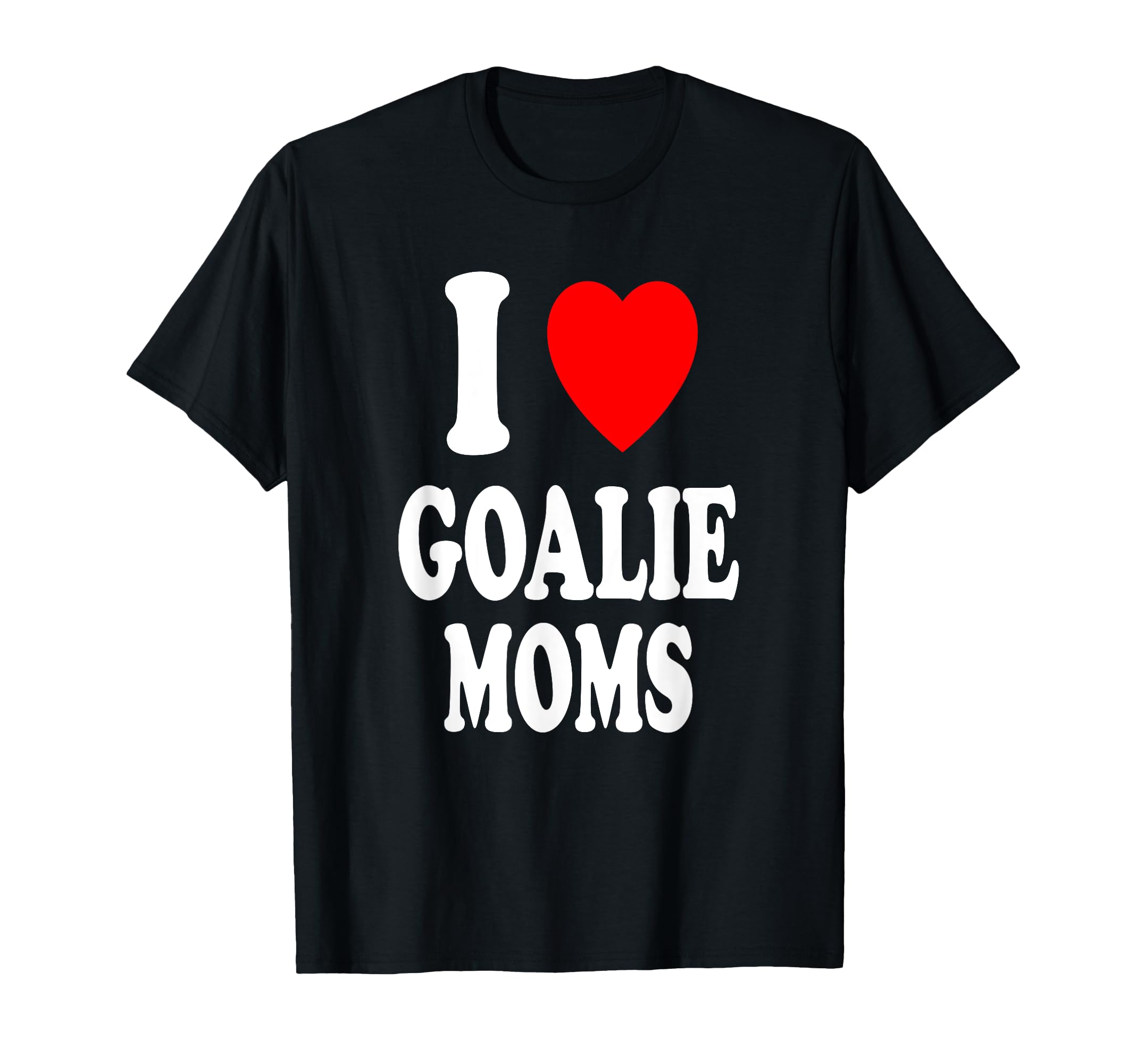 I Heart Love Goalie Moms Hockey T-Shirt - Casual Everyday Wear Men Women