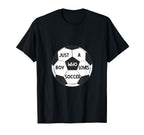 Just Who Loves Soccer T-Shirt - Casual Everyday Wear Men Women