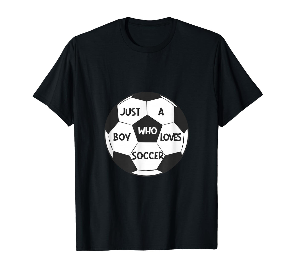 Just Who Loves Soccer T-Shirt - Casual Everyday Wear Men Women