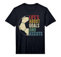 Lifes About Goals And Assists Soccer Player T-Shirt - Graphic Print Unisex