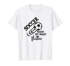 Soccer Makes My Heart Flutter T-Shirt - Casual Everyday Wear Men Women