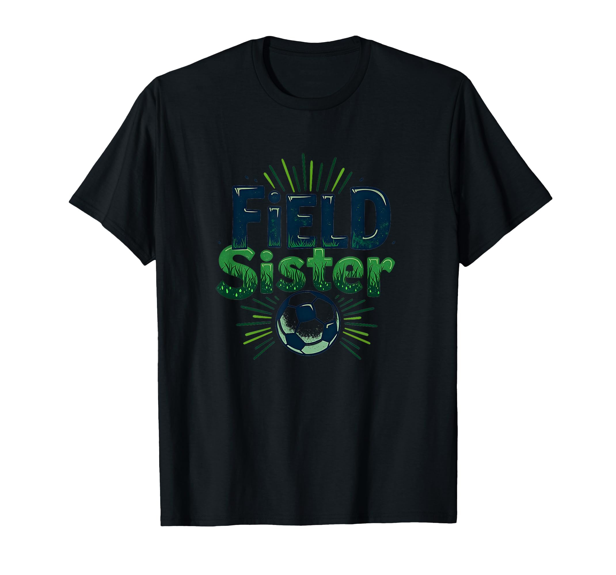 Field Sister Soccer Sibling Pride Sporty T-Shirt - Streetwear Style Unisex