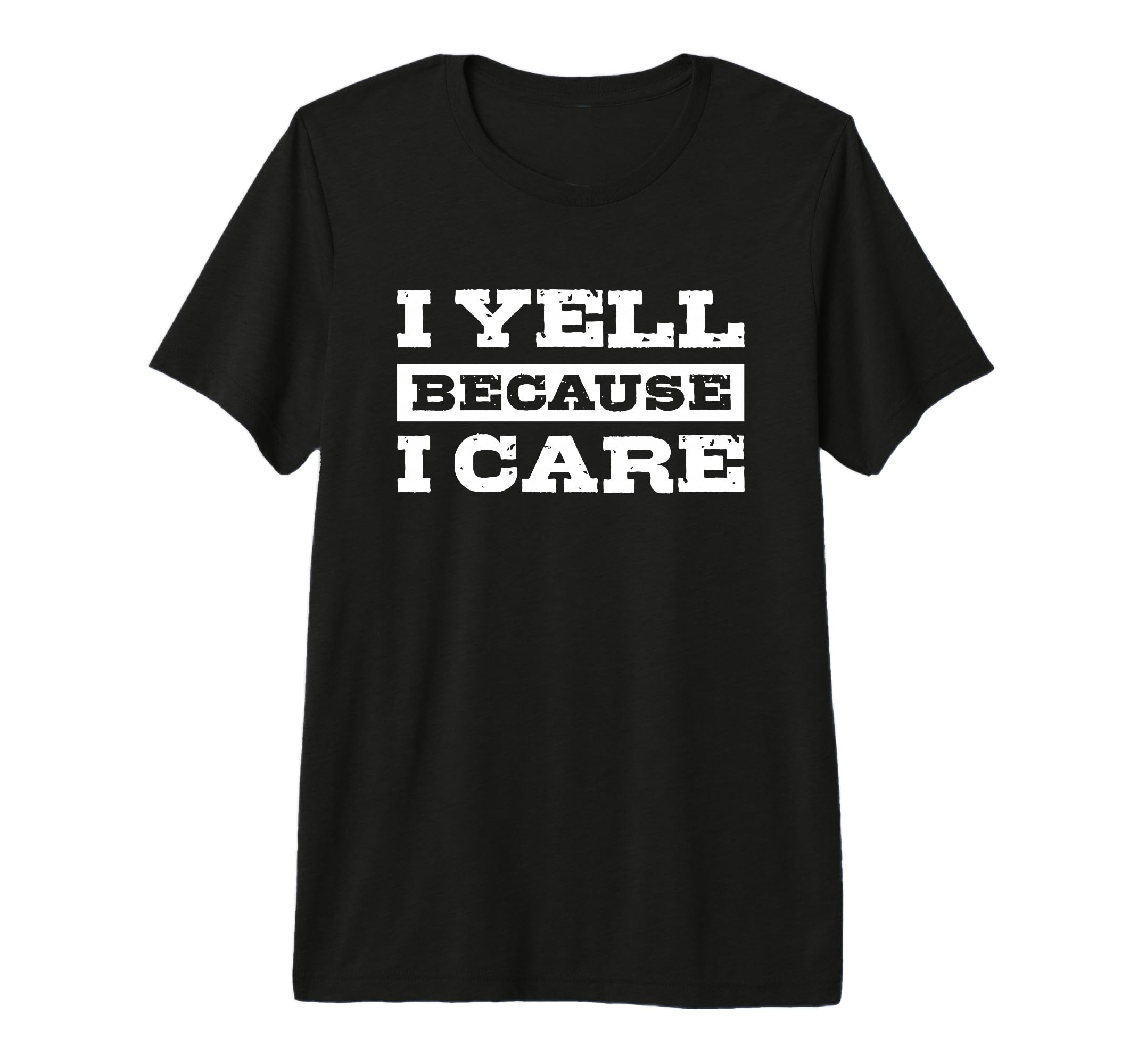 I Yell Because I Care Hockey Soccer T-Shirt - Fun Novelty Design Men Women