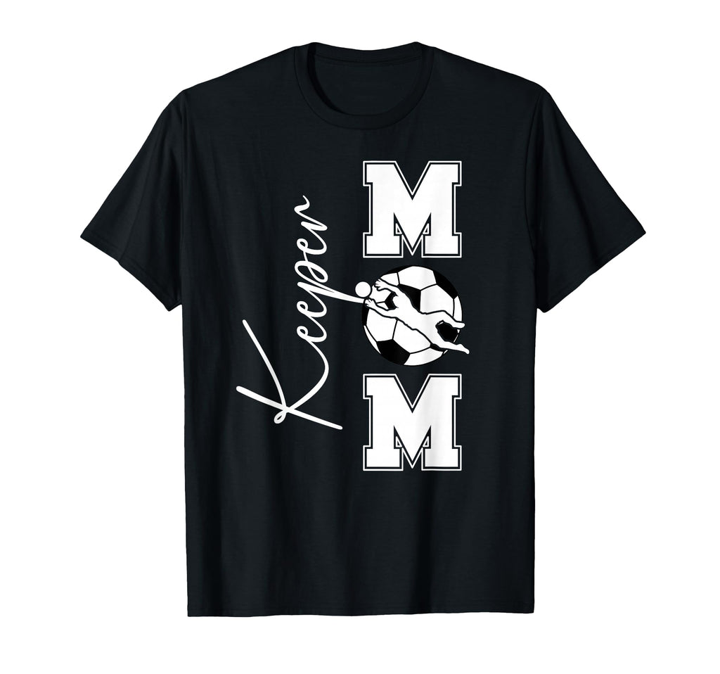 Soccer Keeper Mom Soccer Goalkeeper T-Shirt - Casual Everyday Wear Unisex