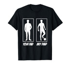 Your Dad My Dad Football Soccer T-Shirt - Fun Novelty Design Men Women