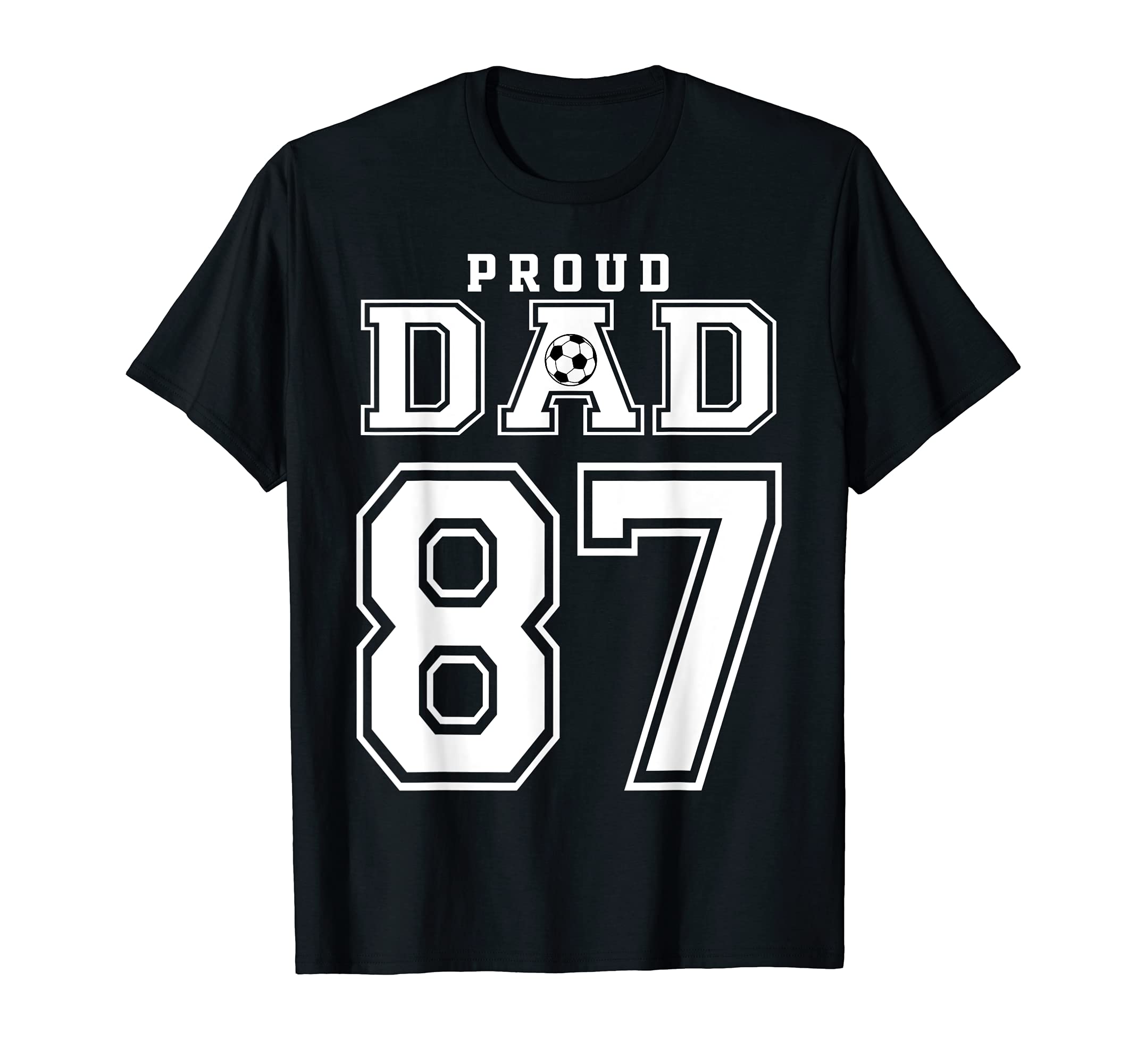 Number 87 Custom Proud Soccer Futbol Dad T-Shirt - Graphic Print Unisex