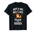 Just Who Loves Foxes And Soccer Gift T-Shirt - Novelty Apparel Men Women
