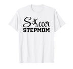 Soccer Stepmom Player Grandma Mom T-Shirt - Streetwear Style Men Women