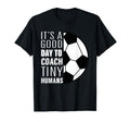 I Coach Tiny Humans Funny Soccer Coach T-Shirt - Graphic Print Men Women