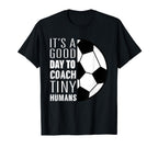 I Coach Tiny Humans Funny Soccer Coach T-Shirt - Graphic Print Men Women