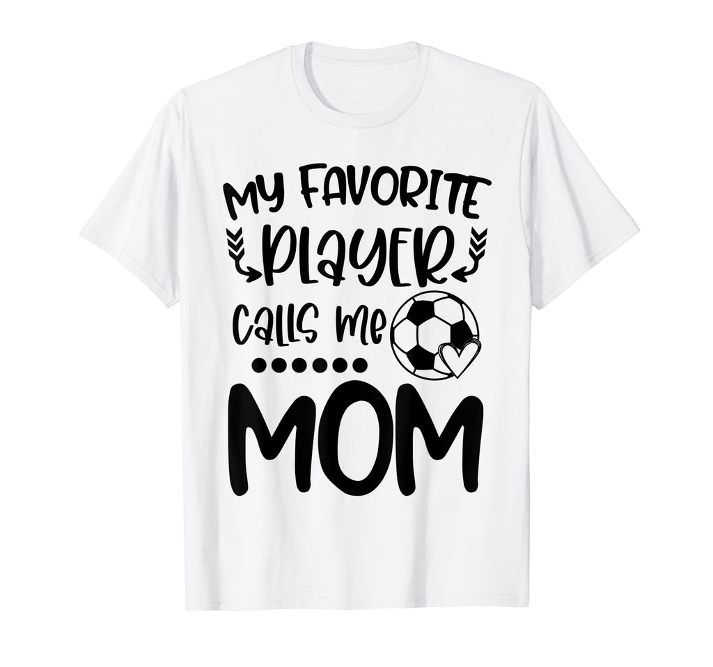 My Favorite Player Calls Me Mom T-Shirt - Aesthetic Graphic for Adults