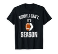 Sorry I Cant Its Football And Soccer T-Shirt - Casual Everyday Wear Unisex