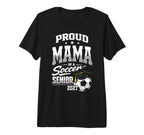 Proud Mama Soccer Senior Class 2027 T-Shirt - Novelty Apparel Men Women