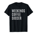 Weekends Coffee And Soccer Mom Funny T-Shirt - Unique Graphic for Adults