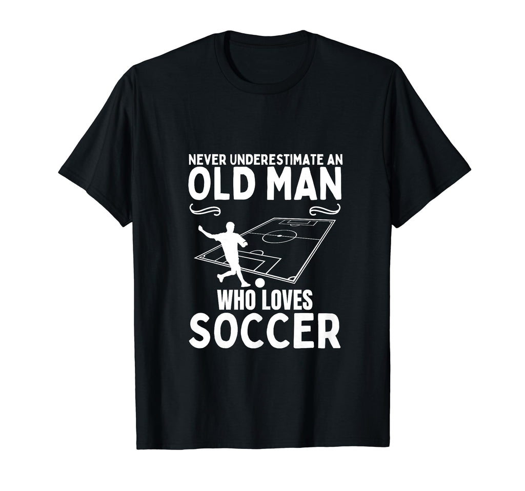 Soccer Never Underestimate Old Who Loves T-Shirt - Graphic Print Men Women