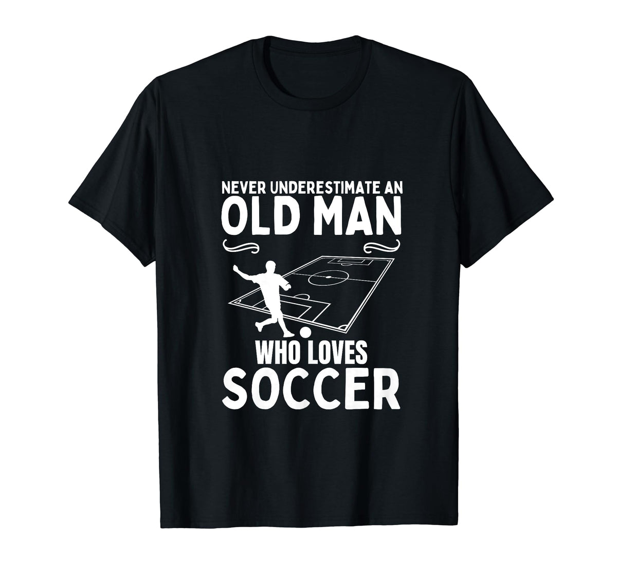 Soccer Never Underestimate Old Who Loves T-Shirt - Graphic Print Men Women