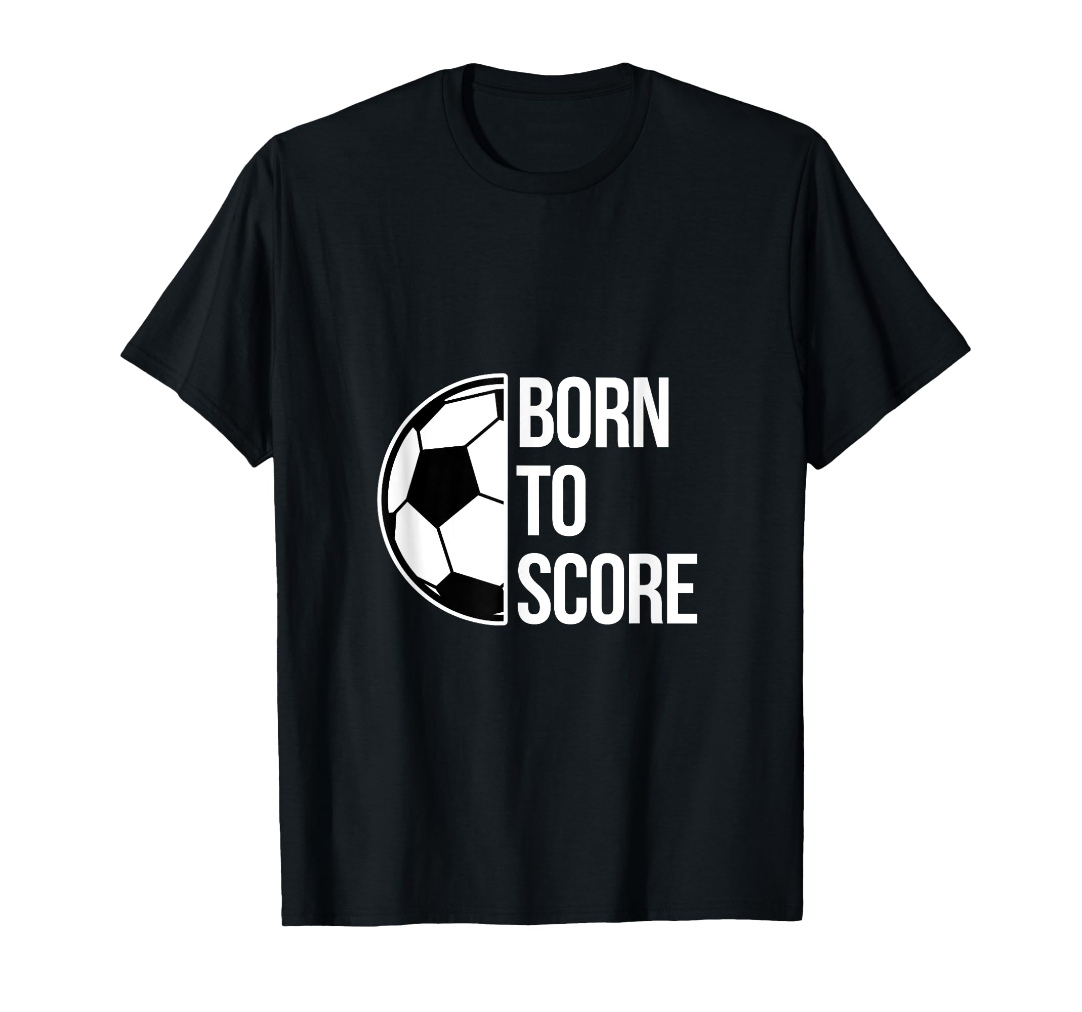 Born Score Soccer Football Goal T-Shirt - Streetwear Style for Adults